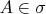 $A\in\sigma$