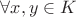 $\forall x,y \in K$