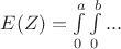 $E(Z) = \int\limits_0^a\int\limits_0^b... $