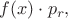 $f(x)\cdot p_r,$