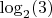 $\log_{2}(3)$