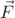 $$ \vec F $$