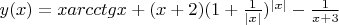 $y(x)=xarcctgx+(x+2)(1+\frac{1}{|x|})^{|x|}-\frac{1}{x+3}$