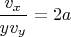 $\dfrac{v_x}{ yv_y}=2a$