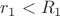 $\[{r_1} < {R_1}\]$