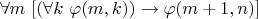 $\forall m ~ [(\forall k ~ \varphi(m, k)) \to \varphi(m+1, n)]$