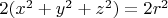 $2(x^2+y^2+z^2)=2r^2$