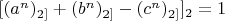 $[(a^n)_{2]}+(b^n)_{2]}-(c^n)_{2]}]_2=1$