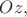 $Oz,$