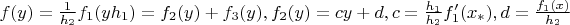 $f(y)=\frac{1}{h_2}f_1(yh_1)=f_2(y)+f_3(y),f_2(y)=cy+d, c=\frac{h_1}{h_2}f_1'(x_*),d=\frac{f_1(x)}{h_2}$
