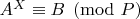 $A^X\equiv B \pmod{P}$