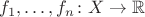 $f_1,\dots,f_n\colon X\to\mathbb R$