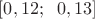 $[0,12;\;\; 0,13]$