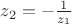$z_2=-\frac{1}{z_1}$