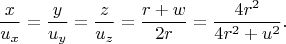 $$\frac{x}{u_x}=\frac{y}{u_y}=\frac{z}{u_z}=\frac{r+w}{2r}=\frac{4r^2}{4r^2+u^2}.$$