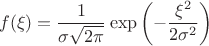 $$f(\xi)=\frac{1}{\sigma\sqrt{2\pi}}\exp\left(-\frac{\xi^2}{2\sigma^2}\right)$$