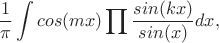 $$\frac{1}{\pi}\int cos(mx) \prod \frac{sin(kx)}{sin(x)}dx, $$