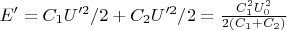 $E'=C_1U'^2/2+C_2U'^2/2=\frac{C_1^2U_0^2}{2(C_1+C_2)}$