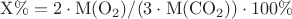 $\mathrm{X\%=2\cdot M(O_2)/(3\cdot M(CO_2))\cdot 100\%}$