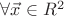 $\forall \vec x\in R^2$