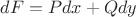 $\[dF = Pdx + Qdy\]$