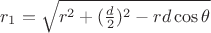 $r_{1}=\sqrt{r^{2}+(\frac{d}{2})^{2}-rd\cos\theta}$
