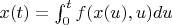$x(t)= \int_0^t f(x(u),u)du$