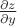 $\frac {\partial z }{\partial y}$