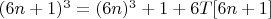 $(6n+1)^3=(6n)^3+1+6T[6n+1]$