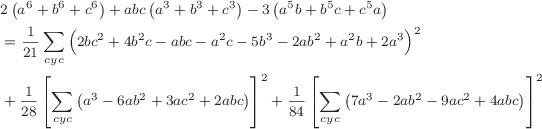 \footnotesize\begin{align*}
&2\left(a^6+b^6+c^6 \right) + abc\left(a^3+b^3+c^3 \right)-3 \left(a^5b+b^5c+c^5a \right)
\\
&=\frac{1}{21}\sum\limits_{cyc}{\Bigl(2bc^2+4b^2c-abc-a^2c-5b^3-2ab^2+a^2b+2a^3 \Bigr)^2}
\\
&+\frac{1}{28}\left[\sum\limits_{cyc}{\left(a^3-6ab^2+3ac^2+2abc\right)}\right]^2+\frac{1}{84}\left[\sum\limits_{cyc}{\left(7a^3-2ab^2-9ac^2+4abc\right)}\right]^2
\end{align*}