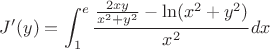 $$J'(y)=\int_{1}^{e} \frac{\frac{2xy}{x^2+y^2}-\ln(x^2+y^2) }{x^2} dx$$