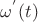 $\omega^{'}(t)$ $\omega^{'}(t)$