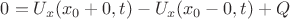 $0=U_x(x_0+0,t)-U_x(x_0-0,t)+Q$