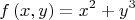 \[
f\left( {x,y} \right) = x^2  + y^3 
\]