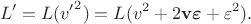 $$L^\prime=L({v^\prime}^2)=L(v^2+2\mathbf{v\boldsymbol\varepsilon}+\varepsilon^2).$$