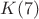$K(7)$