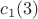 $c_1(3)$ $c_1(3)$