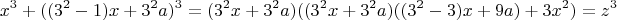 $$x^3 +((3^2-1)x+3^2a)^3=(3^2x+3^2a)((3^2x+3^2a)((3^2-3)x+9a)+3x^2)=z^3$$