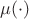 $\mu(\cdot)$