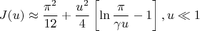 $$J(u) \approx \frac{\pi^2}{12} + \frac{u^2}{4} \left[\ln{\frac{\pi}{\gamma u}} - 1\right], u \ll 1$$