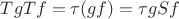 $TgTf = \tau(gf) = \tau g S f$