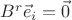 $B^r \vec e_i=\vec 0$