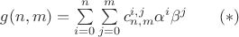 $g(n,m)=\sum\limits_{i=0}^n \sum\limits_{j=0}^m c_{n,m}^{i,j} \alpha^i \beta^j\quad\quad(*)$