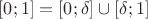 $[0;1]=[0;\delta]\cup[\delta;1]$