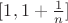 $[1,1+\frac 1 n]$