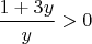$\dfrac{1+3y}{y}>0$