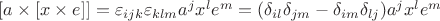 $[a\times[x\times e]]=\varepsilon_{ijk}\varepsilon_{klm}a^jx^le^m=(\delta_{il}\delta_{jm}-\delta_{im}\delta_{lj})a^jx^le^m$
