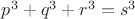 $p^3+q^3+r^3=s^3$