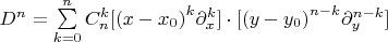 $\[{D^n} = \sum\limits_{k = 0}^n {C_n^k[{{(x - {x_0})}^k}\partial _x^k] \cdot [{{(y - {y_0})}^{n - k}}\partial _y^{n - k}]} \]$