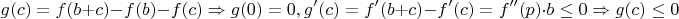 \[
g(c) = f(b + c) - f(b) - f(c) \Rightarrow g(0) = 0,g'(c) = f'(b + c) - f'(c) = f''(p) \cdot b \le 0 \Rightarrow g(c) \le 0
\]